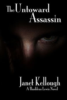 Paperback The Untoward Assassin: A Thaddeus Lewis Novel Book