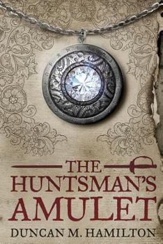 The Huntsman's Amulet - Book #2 of the Society of the Sword