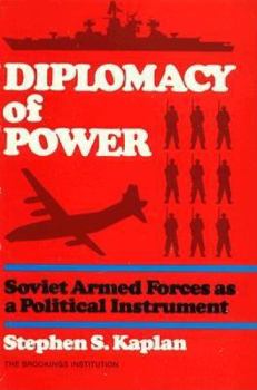 Paperback Diplomacy of Power: Soviet Armed Forces as a Political Instrument Book