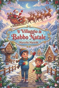 IL VILLAGGIO DI BABBO NATALE (Italian Edition)