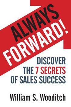 Paperback Always Forward!: Discover the 7 Secrets of Sales Success Book
