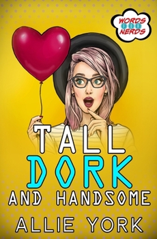 Tall Dork and Handsome - Book #4 of the Words for Nerds