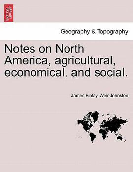 Paperback Notes on North America, Agricultural, Economical, and Social. Vol. I. Book