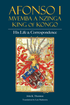 Paperback Afonso I Mvemba a Nzinga, King of Kongo: His Life and Correspondence Book