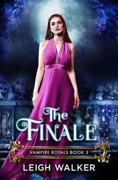 The Finale - Book #3 of the Vampire Royals