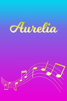 Paperback Aurelia: Sheet Music Note Manuscript Notebook Paper - Pink Blue Gold Personalized Letter A Initial Custom First Name Cover - Mu Book