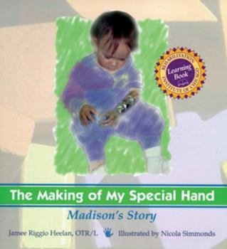 Hardcover The Making of My Special Hand: Madison's Story Book