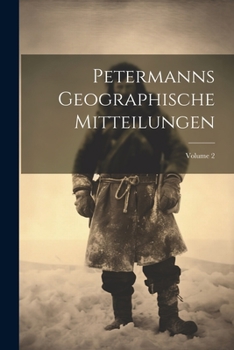 Paperback Petermanns Geographische Mitteilungen; Volume 2 [German] Book