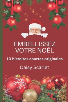 Paperback Embellissez Votre Noël: 10 histoires courtes originales [French] Book