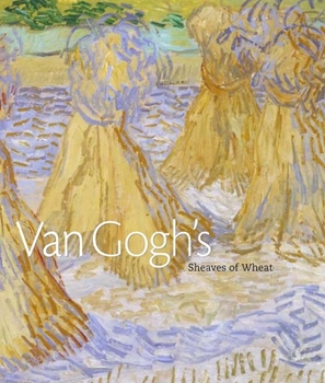 Hardcover Van Gogh's Sheaves of Wheat Book