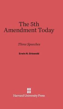 Hardcover The Fifth Amendment Today: Three Speeches Book