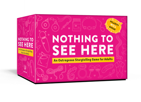 Paperback Nothing to See Here: An Outrageous Storytelling Game for Adults Book