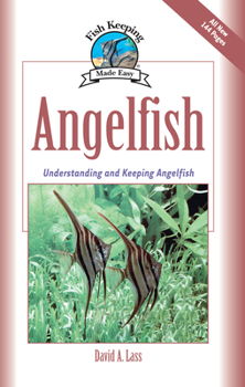 Hardcover Angelfish: Understanding and Keeping Angelfish Book