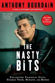 Paperback The Nasty Bits: Collected Varietal Cuts, Usable Trim, Scraps, and Bones Book