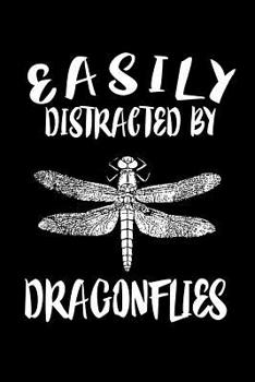 Paperback Easily Distracted By Dragonflies: Animal Nature Collection Book