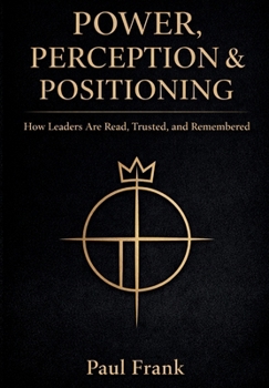 Hardcover Power, Perception & Positioning Book