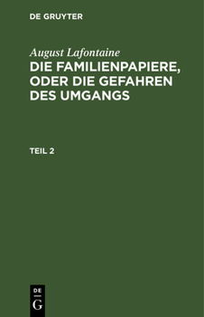 Hardcover August Lafontaine: Die Familienpapiere, Oder Die Gefahren Des Umgangs. Teil 2 [German] Book