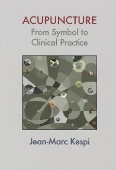 Paperback Acupuncture: From Symbol to Clinical Practice Book