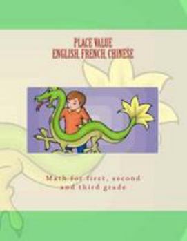 Paperback PLACE VALUE in ENGLISH, FRENCH, CHINESE: Math for first, second, and third grade Book