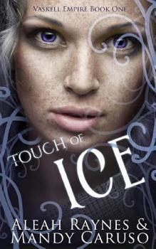 Paperback Touch of Ice (Vaskell Empire) Book