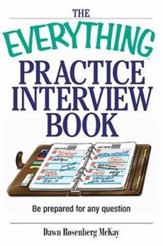 Paperback The Everything Practice Interview Book: Be prepared for any question Book