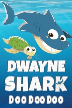Paperback Dwayne Shark Doo Doo Doo: Dwayne Name Notebook Journal For Drawing Taking Notes and Writing, Personal Named Firstname Or Surname For Someone Cal Book