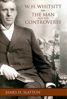 Hardcover W.H. Whitsitt: The Man and the Controversy Book