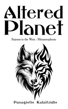 Hardcover Altered Planet: Sojourn to the West: Metamorphosis Book