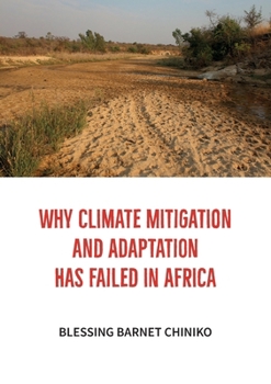 Paperback Why Climate Mitigation and Adaptation has failed in Africa Book