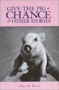 Paperback Give the Pig a Chance & Other Stories Book