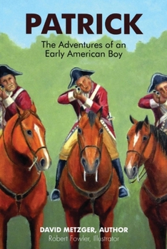 Paperback Patrick: The Adventures of an Early American Boyy: Volume 1 Book