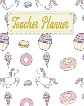 Teacher Planner: Unicorn Teacher Appreciation Notebook Journal Makes a Great Motivational and Inspirational Notebook Gift for The Teacher or Home schooler in Your Life