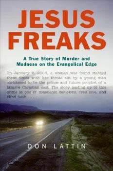 Hardcover Jesus Freaks: A True Story of Murder and Madness on the Evangelical Edge Book