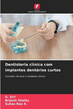 Dentisteria clínica com implantes dentários curtos (Portuguese Edition)