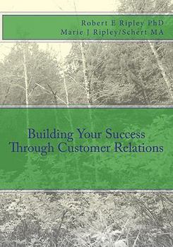 Paperback Building Your Success Through Customer Relations Book