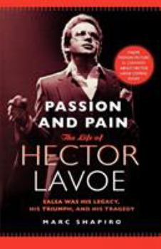 Paperback Passion and Pain: The Life of Hector Lavoe Book
