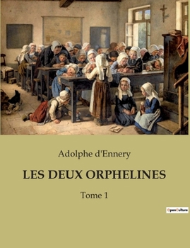 Paperback Les Deux Orphelines: Tome 1 [French] Book