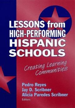 Hardcover Lessons from High-Performing Hispanic Schools: Creating Learning Communities (Critical Issues in Educational Leadership) Book