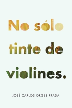 Paperback No Solo Tinte De Violines. [Spanish] Book