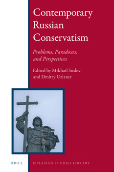 Hardcover Contemporary Russian Conservatism: Problems, Paradoxes, and Perspectives Book