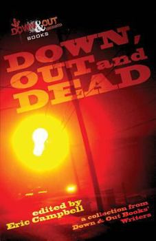 Paperback Down, Out and Dead: A Collection from Down & Out Books' Authors Book