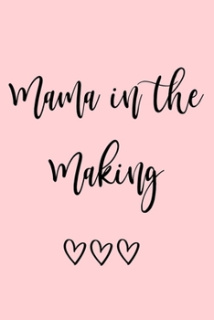 Paperback Mama in the Making -: A Journal to document your pregnancy, fertility or IVF Journey - the good, the bad and everything in between Book