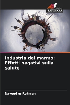 Paperback Industria del marmo: Effetti negativi sulla salute [Italian] Book