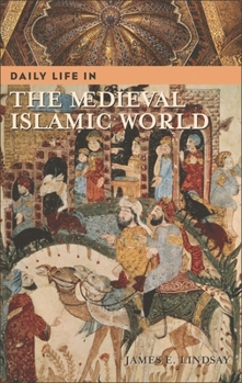 Hardcover Daily Life in the Medieval Islamic World Book