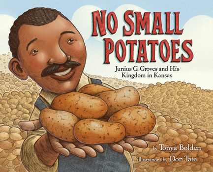 Hardcover No Small Potatoes: Junius G. Groves and His Kingdom in Kansas Book