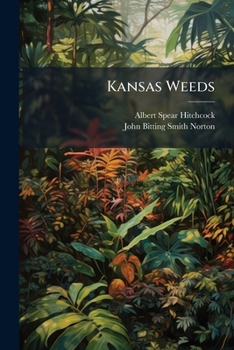 Paperback Kansas Weeds: Descriptive List, Volumes 57-75 Book