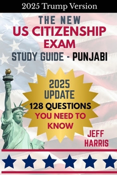 The New U.S. Citizenship Exam Study Guide - Punjabi: 128 Questions You Need To Know