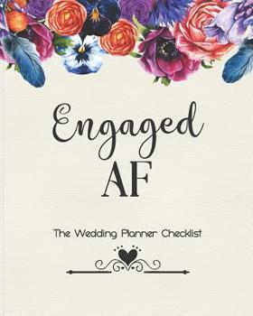 Paperback Engaged AF The Wedding Planner Checklist: The Wedding Organizer Journal For the Offbeat Bride: Timeline, Checklists, Guest List, Table Seating Wedding Book