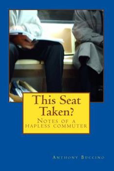 Paperback This Seat Taken?: Notes of a hapless commuter Book