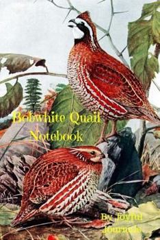 Paperback Bobwhite Quail Notebook: 6 X 9 Small Notebook with 120 Pages of College-Ruled Paper for Various Writing Purposes Book